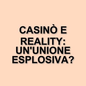 Reality show e casinò: l'evoluzione di due mondi di intrattenimento