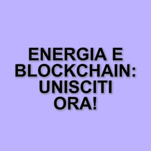 Rete Verde Italia: la comunità energetica nazionale e l'innovazione della blockchain