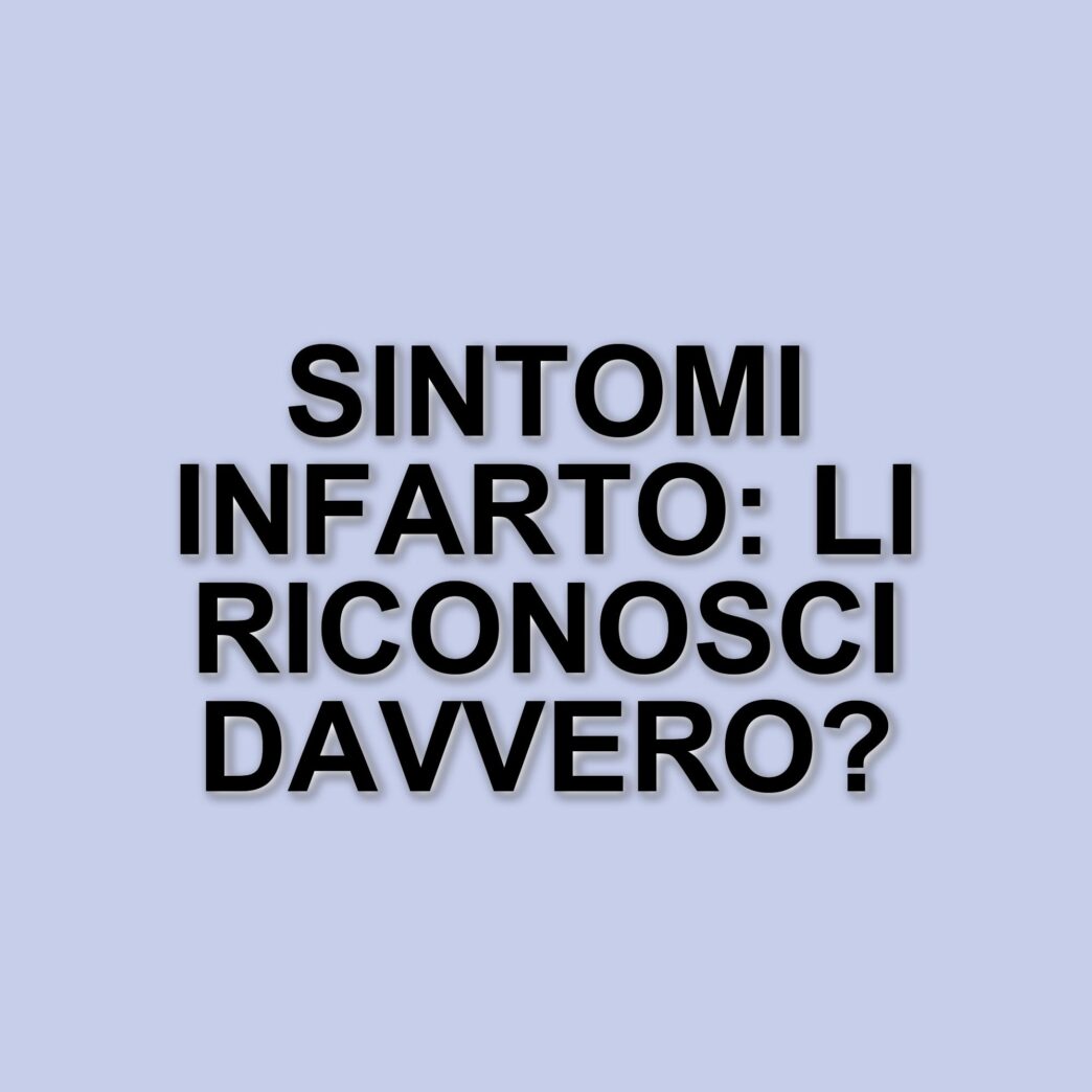 Riconoscere i sintomi di un infarto: l'esperienza di una donna e le indicazioni degli esperti