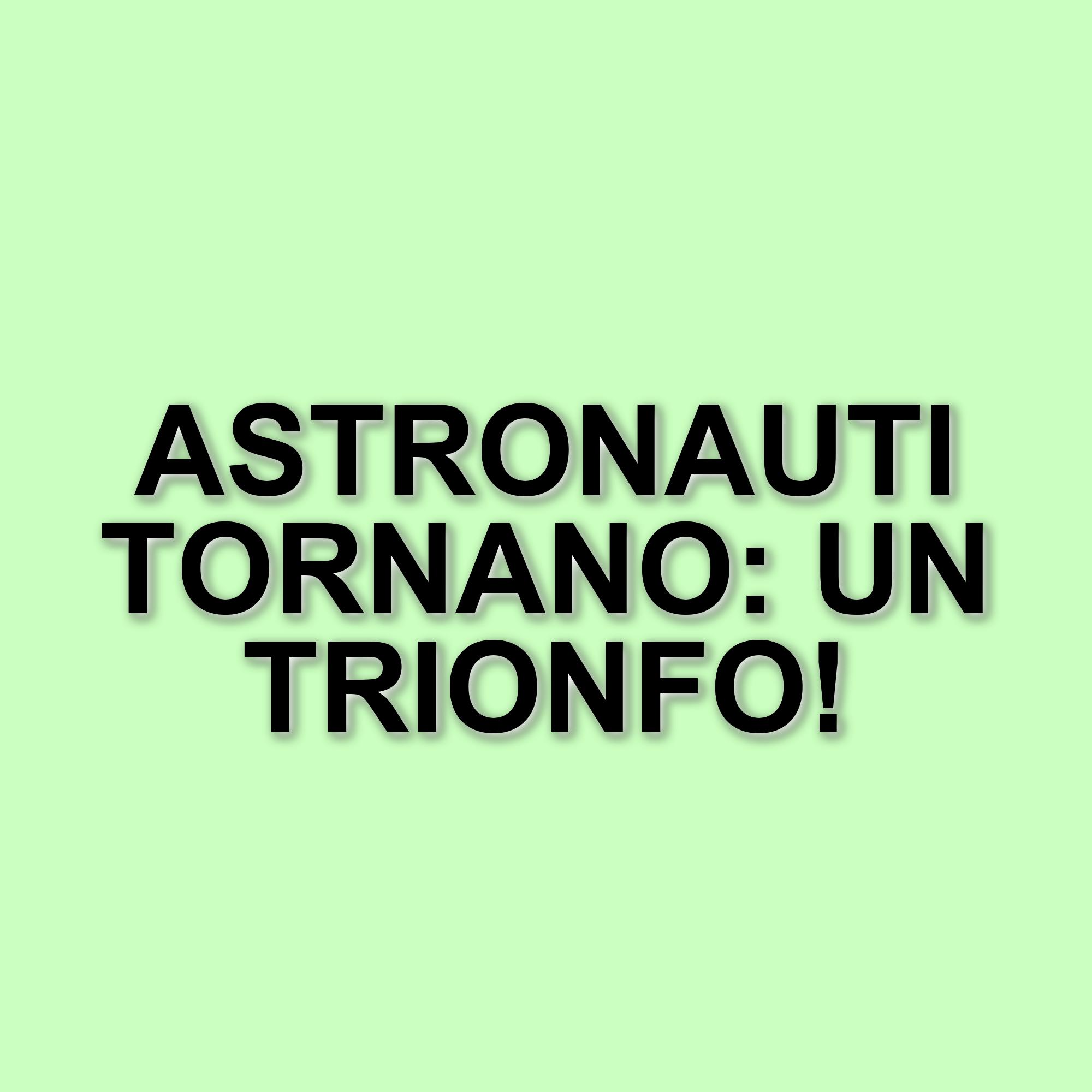 Rientro trionfale: gli astronauti americani tornano sulla Terra dopo nove mesi di missione