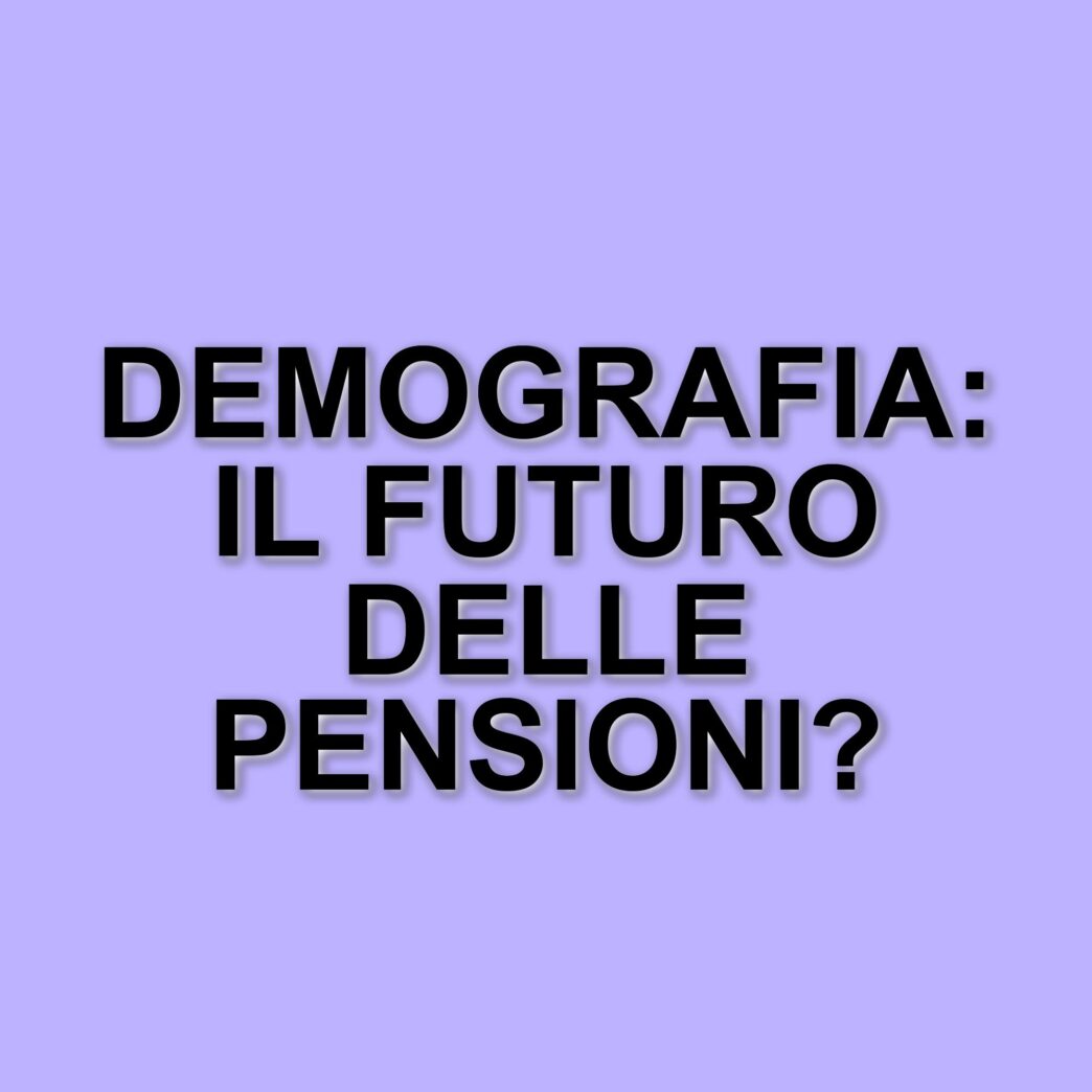 Riforma pensioni 2025: come la demografia influisce sulle scelte assicurative e previdenziali