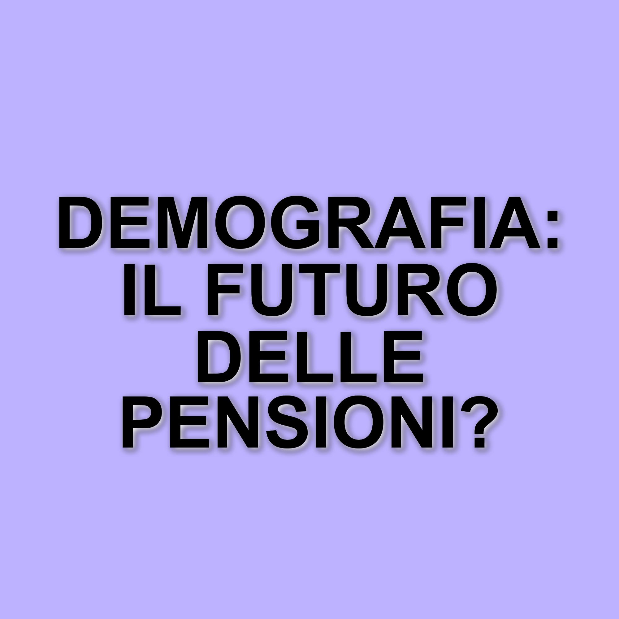 Riforma pensioni 2025: come la demografia influisce sulle scelte assicurative e previdenziali