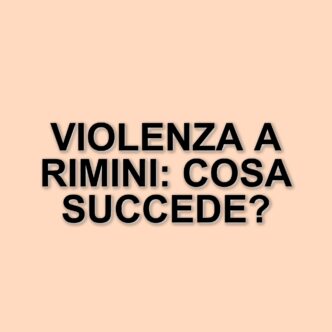 Rimini: indagato un 27enne per violenza sessuale e minacce a una giovane madre