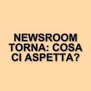 Riparte Newsroom: il programma di approfondimento di Rai 3 torna in prima serata