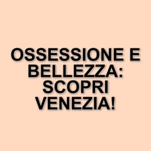 Riprese di "The Beauty" a Venezia: un thriller che esplora la bellezza e la sua ossessione