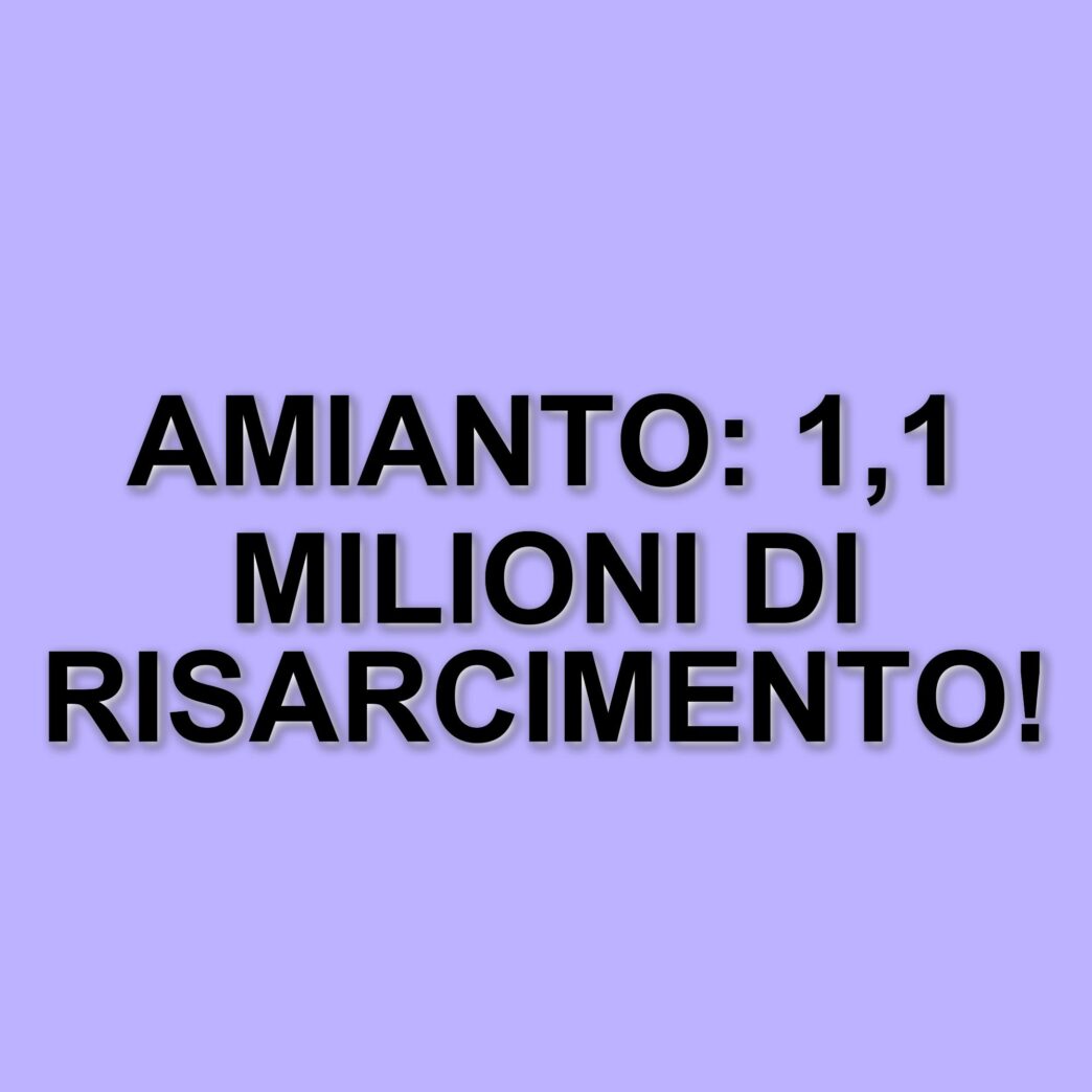 Risarcimento da 1,1 milioni di euro per la morte di un tecnico della Marina militare a causa dell’amianto
