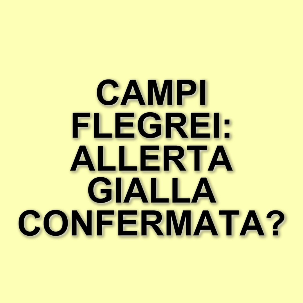 Rischio vulcanico ai Campi Flegrei: stato di allerta giallo confermato dopo incontro con la Protezione Civile