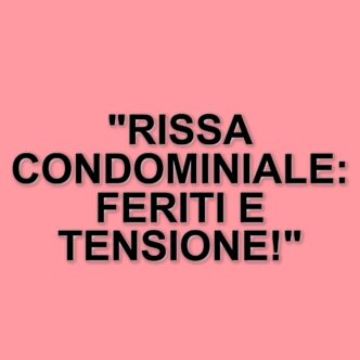 Rissa tra condomini a Castiglione delle Stiviere: quattro feriti, uno è grave