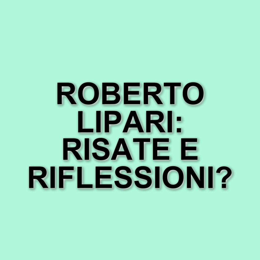 Roberto Lipari: il comico che sfida le convenzioni con "L'ultimo spettacolo"