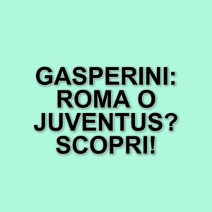 Roma e Juventus in corsa per Gian Piero Gasperini: le ultime indiscrezioni di mercato