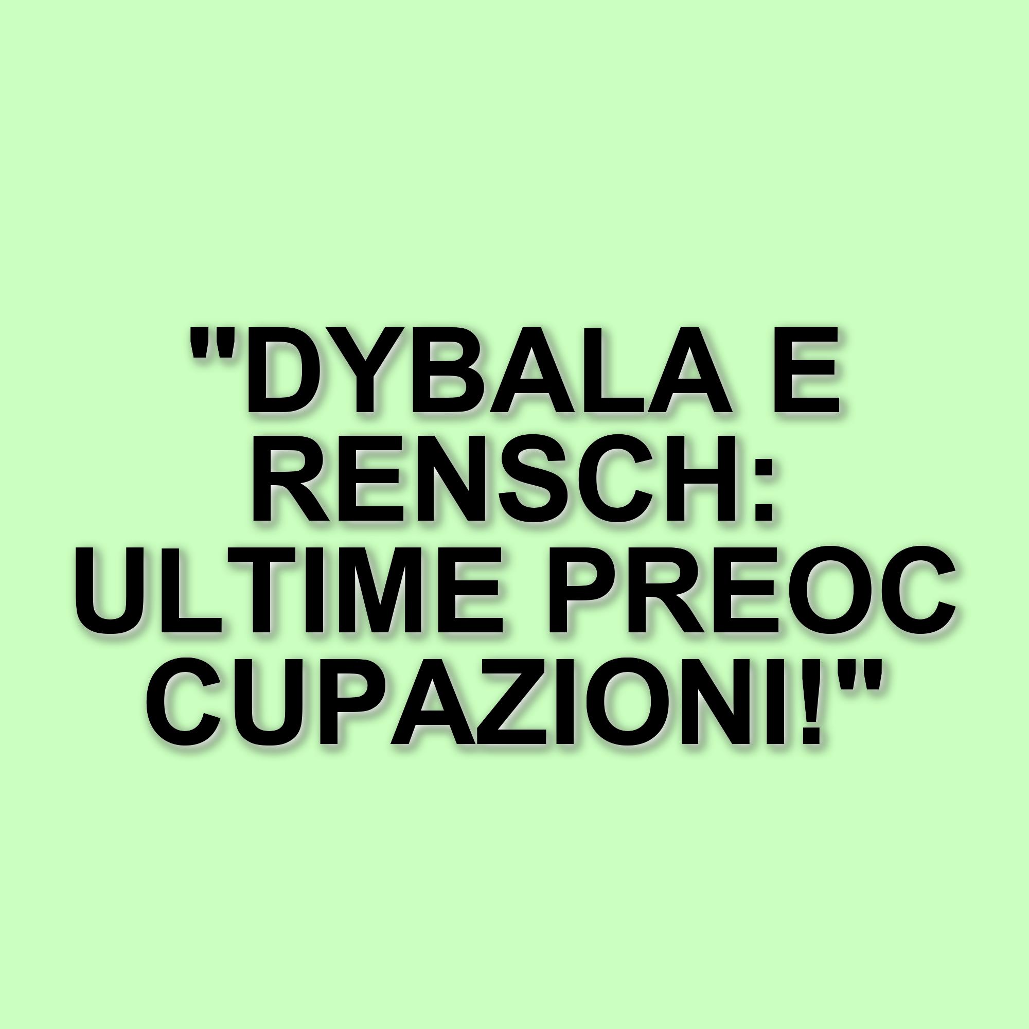 Roma in ansia per gli infortuni di Dybala e Rensch: ecco le ultime novità