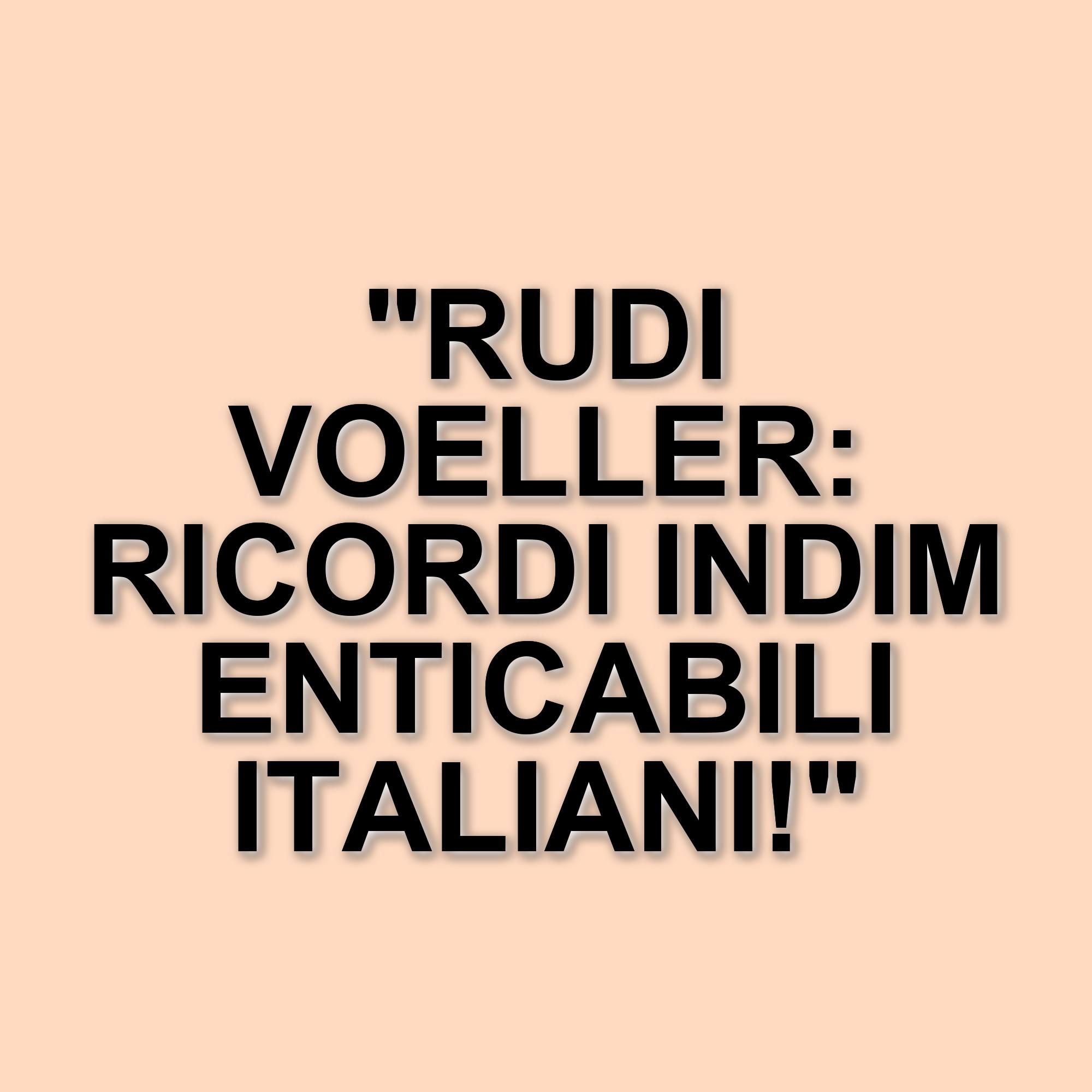 Rudi Voeller: il ritorno in Italia e i ricordi di una carriera straordinaria