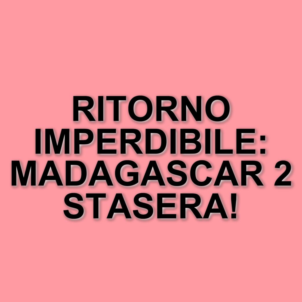 Madagascar 2: il secondo capitolo della saga in onda su Italia 1 il 29 marzo 2025