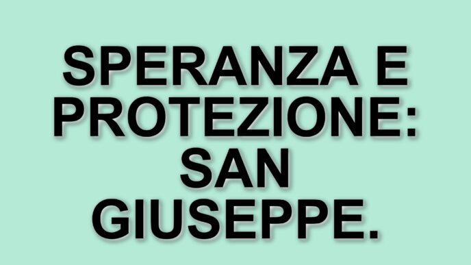 San Giuseppe: Un faro di speranza e protezione per tutti