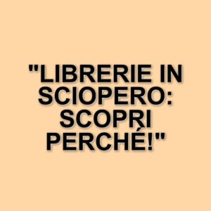 Sciopero dei lavoratori delle librerie: tensione per il rinnovo del contratto scaduto