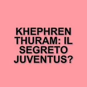 Sei squadre in corsa per la Champions: il ruolo chiave di Khephren Thuram nella Juventus