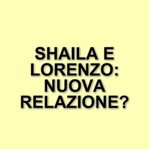 Shaila Gatta e Lorenzo Spolverato: il mistero della loro relazione dopo il Grande Fratello