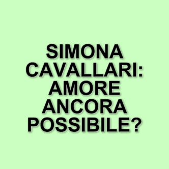 Simona Cavallari: la ricerca dell'amore e la forza della famiglia dopo le delusioni amorose