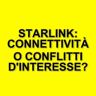 Starlink di Elon Musk: la Casa Bianca e i dubbi sulla connettività e sui conflitti di interesse