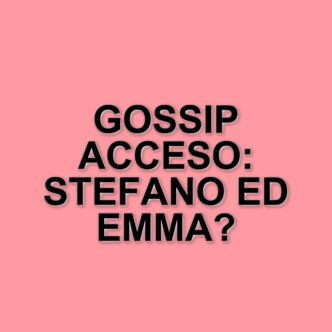 Stefano De Martino e Emma Marrone: una serata a Napoli che riaccende il gossip