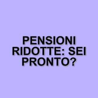 Taglio pensioni di 50 euro: cosa sapere sull'addebito previsto per i prossimi mesi