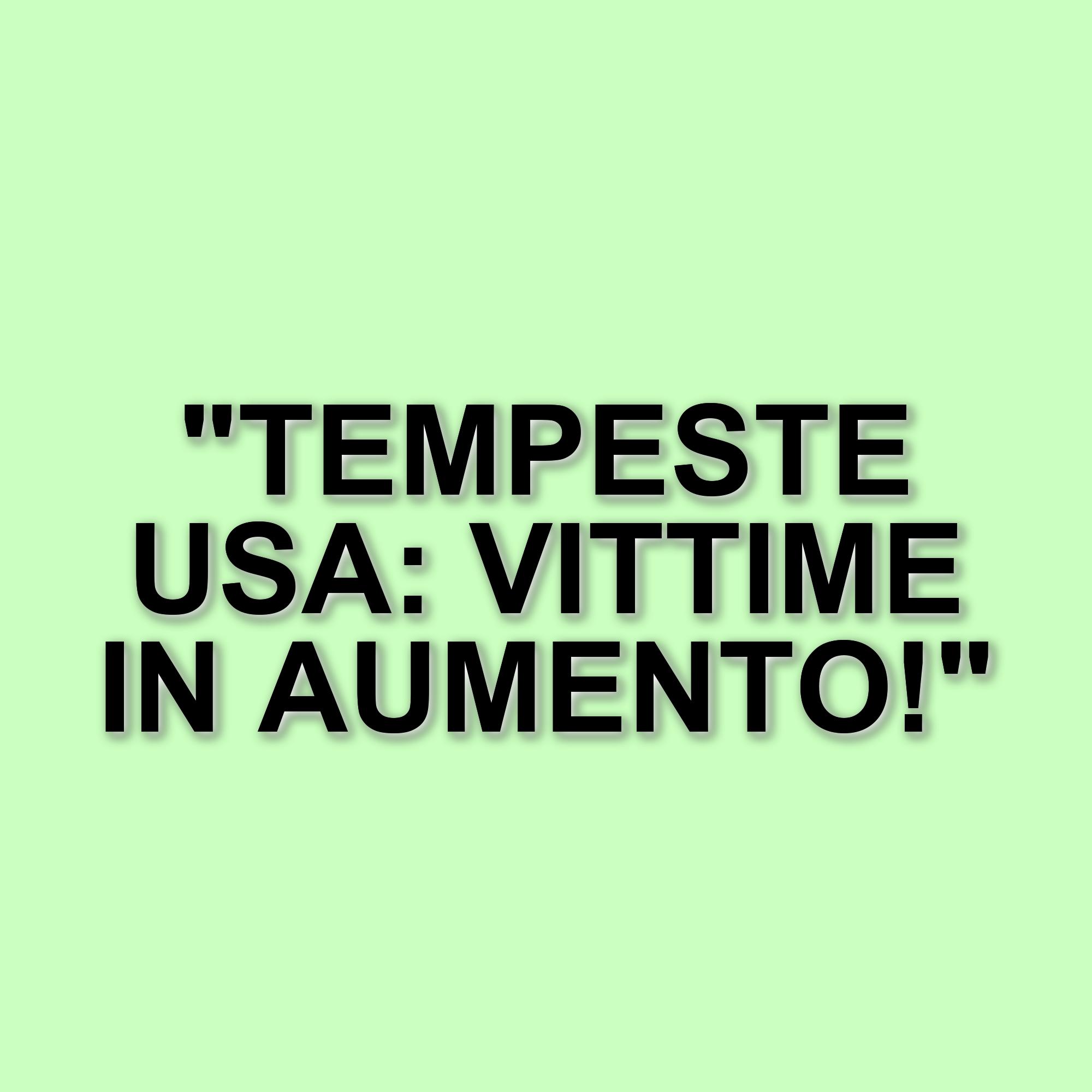 Tempeste devastanti negli Stati Uniti: il bilancio delle vittime sale a 40