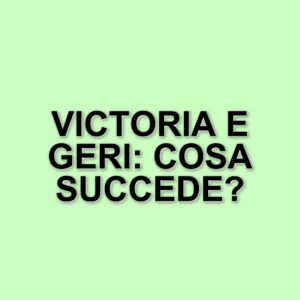Tensione tra Victoria Beckham e Geri Halliwell: il dramma delle Spice Girls si intensifica
