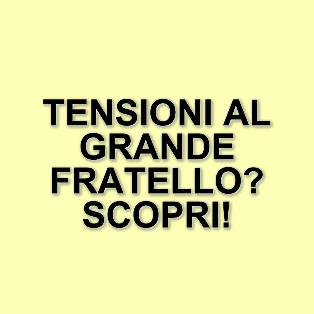 Grande fratello: tensioni e rivelazioni in vista della finale