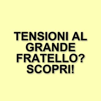 Grande fratello: tensioni e rivelazioni in vista della finale