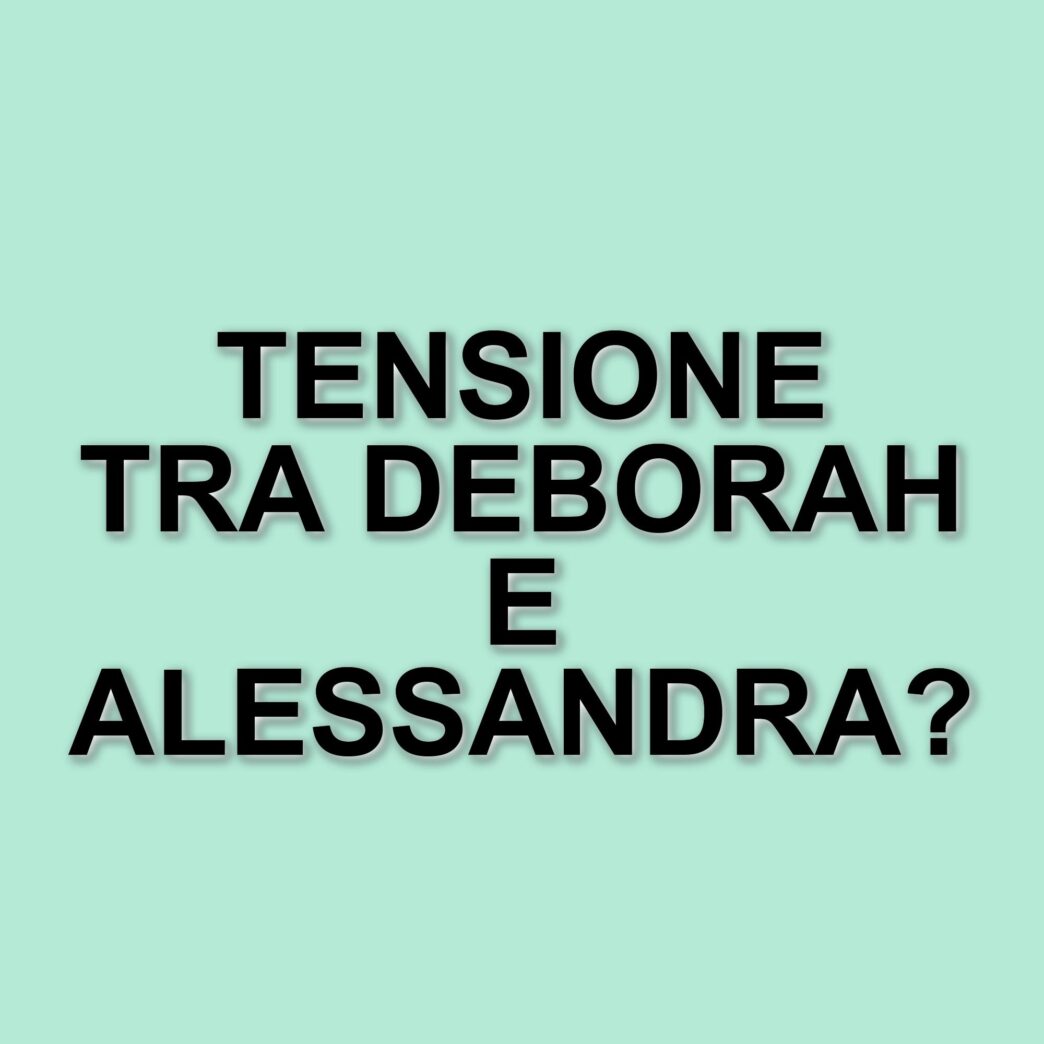 Amici 24: Scontro tra Deborah Lettieri e Alessandra Celentano sul look delle concorrenti