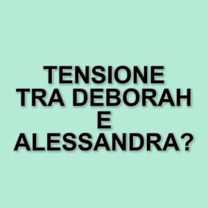 Amici 24: Scontro tra Deborah Lettieri e Alessandra Celentano sul look delle concorrenti