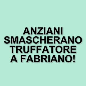 Tentata truffa a Fabriano: anziani smascherano un finto maresciallo e denunciano un 20enne