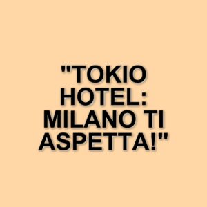 Tokio Hotel in concerto a Milano: un evento imperdibile all’Unipol Forum l’11 novembre 2026