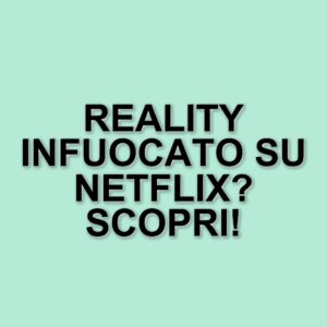 Too Hot To Handle Italia: il reality che sfida il desiderio debutta su Netflix