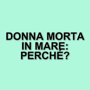 Tragico incidente a Cagliari: donna di 30 anni trovata morta in mare, ricerche in corso per un amico