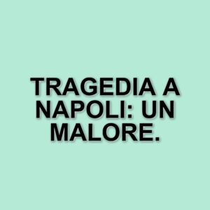Tragico incidente a Napoli: portiere di Materdei perde la vita dopo un malore alla guida