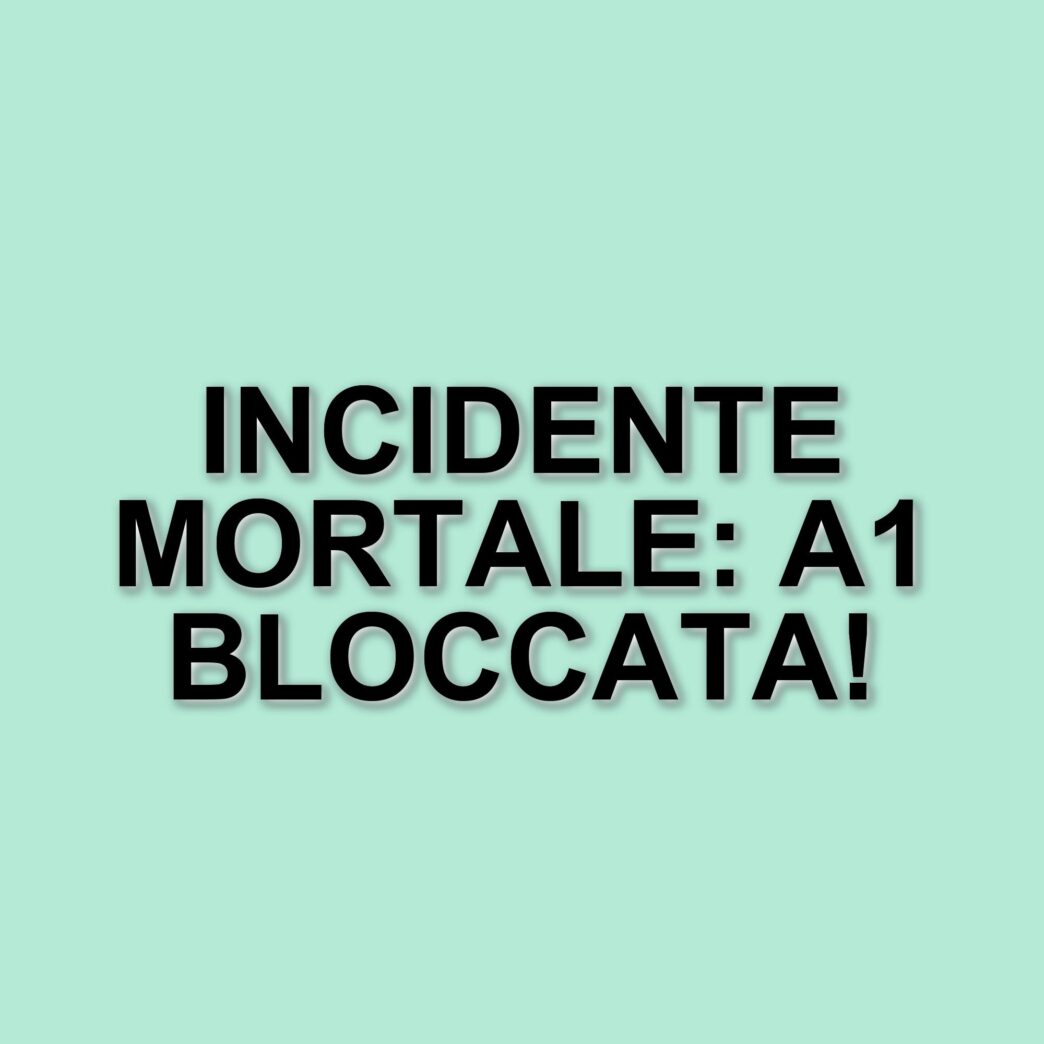 Tragico incidente sulla A1: uomo investito e morto, traffico in tilt verso Roma