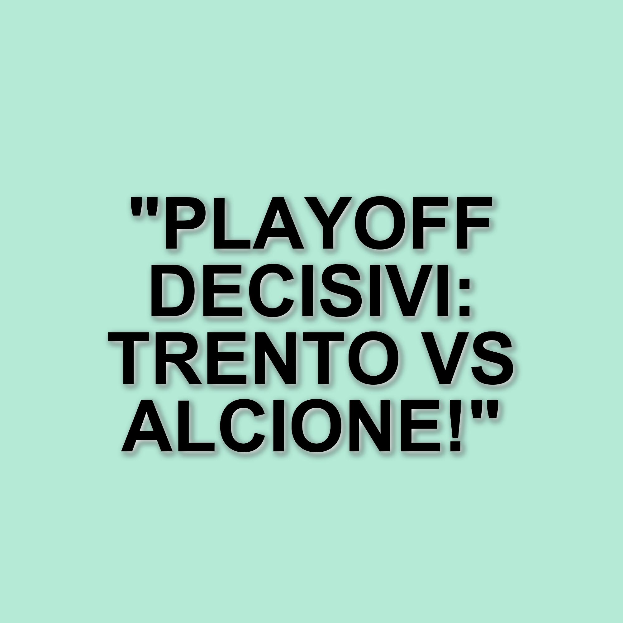 Trento e Alcione Milano si sfidano in un match cruciale per i playoff di Serie C