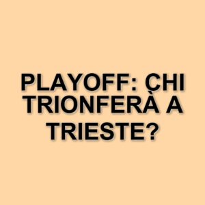 Trieste e Virtus Bologna si sfidano in un match cruciale per i playoff di Serie A1