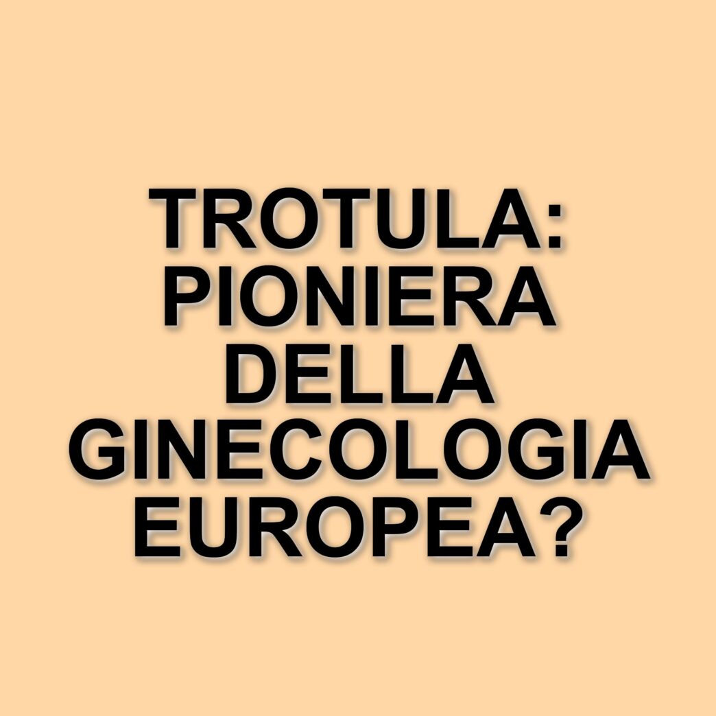 Trotula de Ruggero: la prima ginecologa d'Europa e il suo impatto sulla medicina