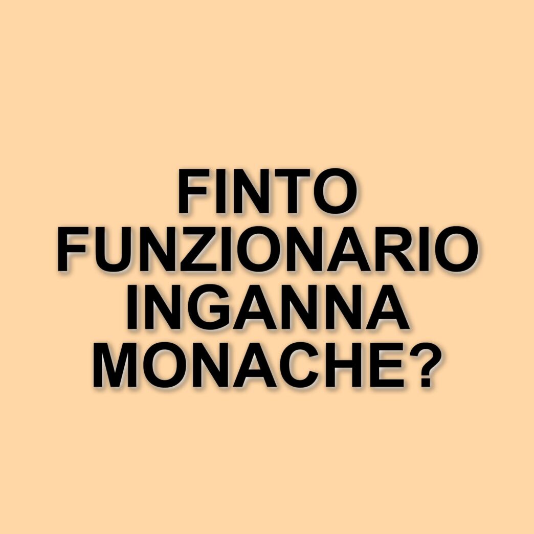 Truffa telefonica colpisce le monache di Tagliacozzo: 2.700 euro sottratti da un finto funzionario