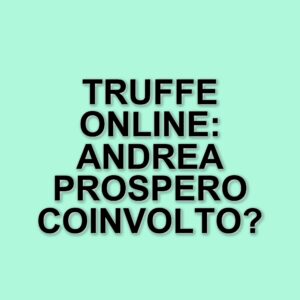 Truffe online e tragedie giovanili: il caso di Andrea Prospero e la rete di reclutatori