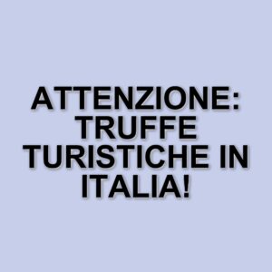Truffe turistiche: l'italia tra i paesi più colpiti secondo un recente studio