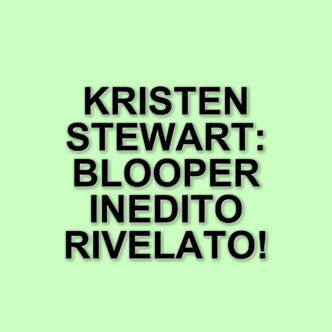 Un blooper inedito di Twilight: le imprecazioni di Kristen Stewart sul set