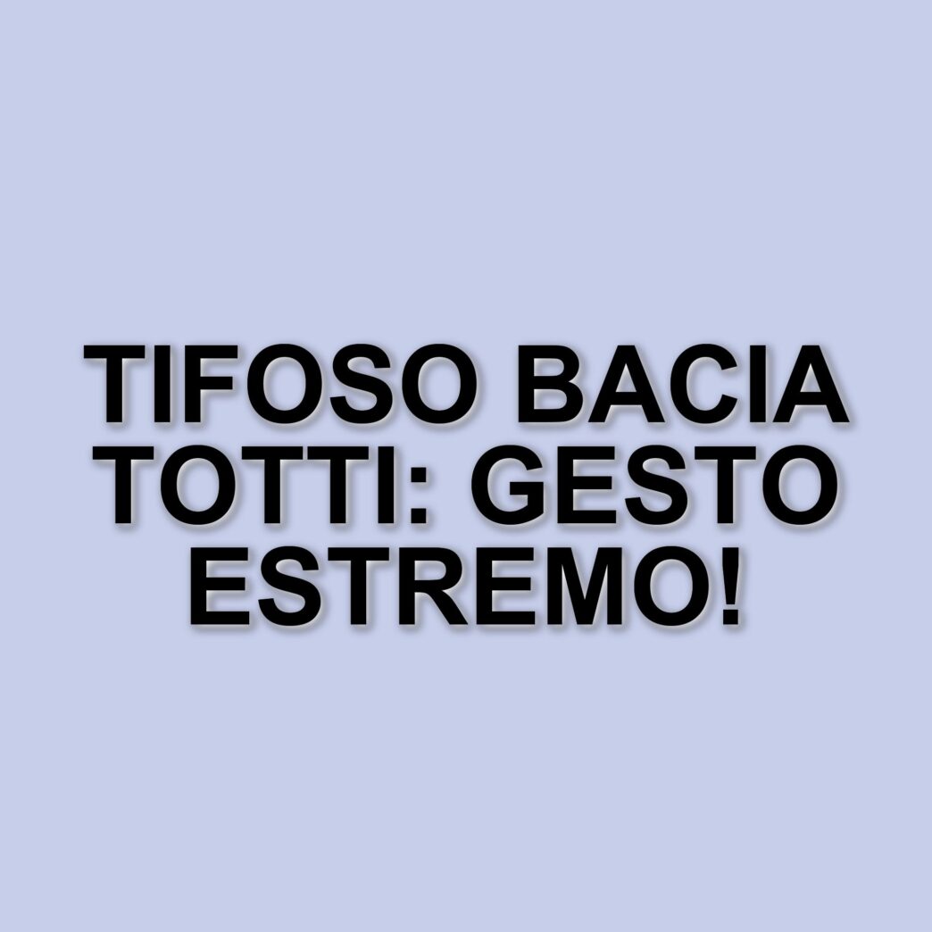 Un gesto estremo di devozione: il tifoso romanista bacia i piedi di Francesco Totti
