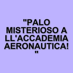 Un imponente palo installato all'Accademia Aeronautica di Pozzuoli: ecco il suo scopo
