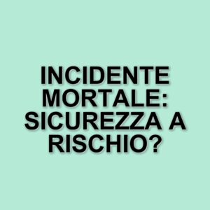 Tragico incidente sull'A1: operaio di 38 anni perde la vita investito da un mezzo pesante