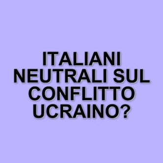 Sondaggio rivela la percezione degli italiani sulla guerra in Ucraina: tra neutralità e paura
