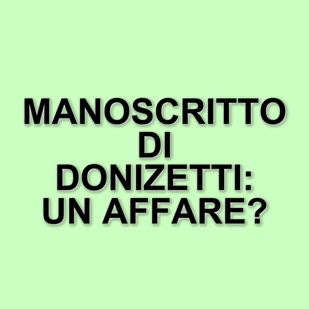 Venduto all'asta un manoscritto autografo di Donizetti per quasi 7.000 euro a Firenze