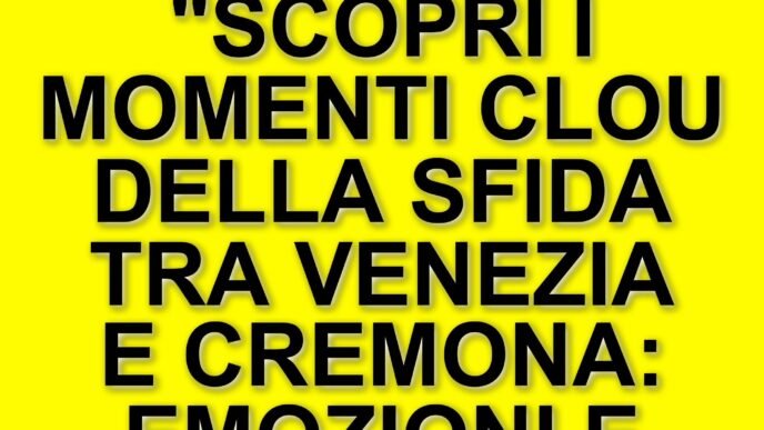 Venezia e Cremona in campo: emozioni e colpi di scena nella 22^ giornata di Serie A1